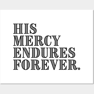 HIS MERCY ENDURES FOREVER. Posters and Art